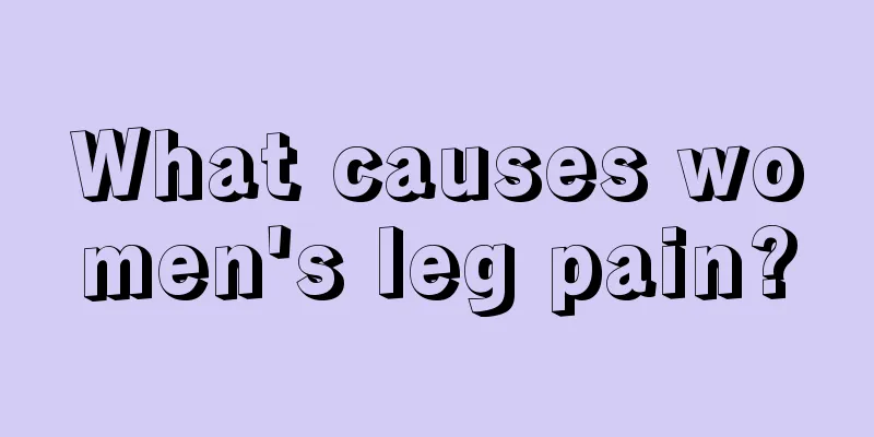 What causes women's leg pain?