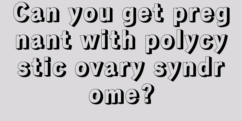 Can you get pregnant with polycystic ovary syndrome?