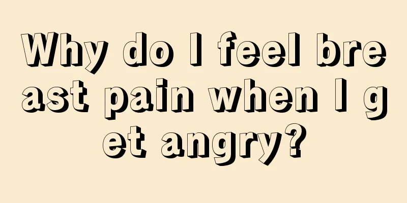 Why do I feel breast pain when I get angry?