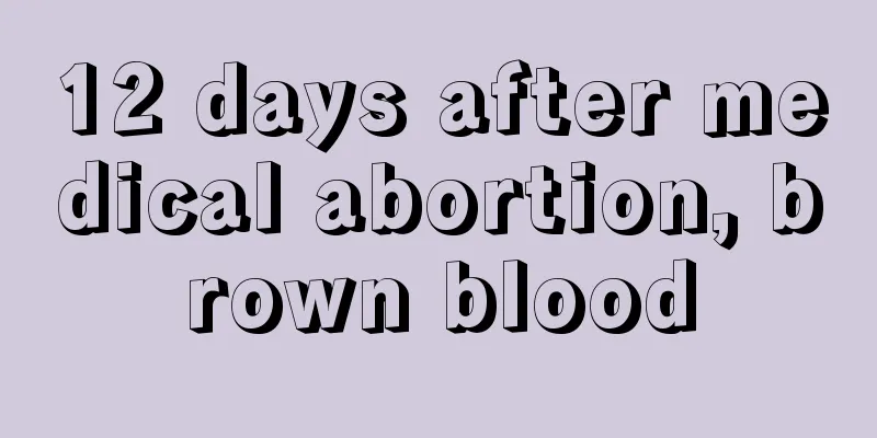 12 days after medical abortion, brown blood