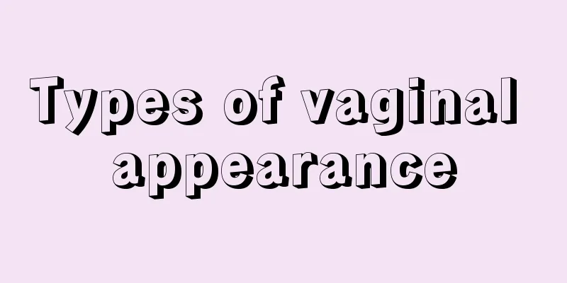 Types of vaginal appearance