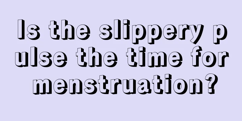 Is the slippery pulse the time for menstruation?