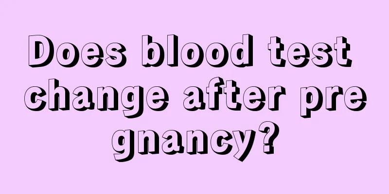 Does blood test change after pregnancy?