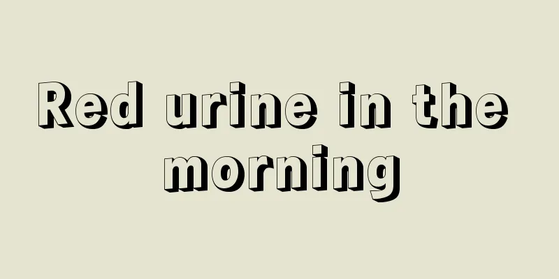 Red urine in the morning