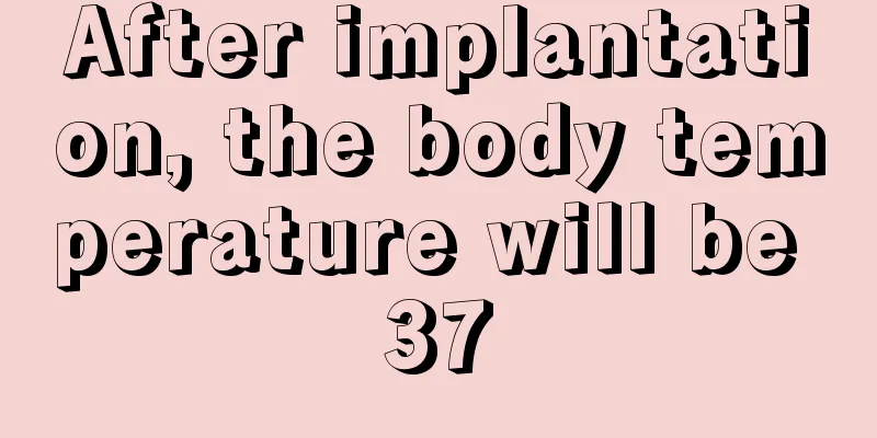 After implantation, the body temperature will be 37