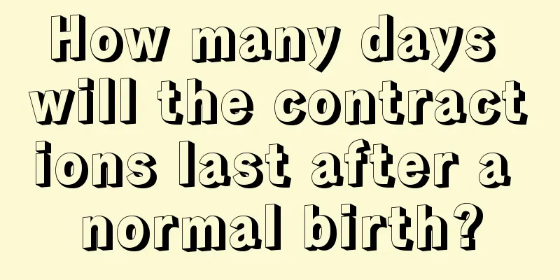 How many days will the contractions last after a normal birth?