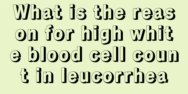 What is the reason for high white blood cell count in leucorrhea