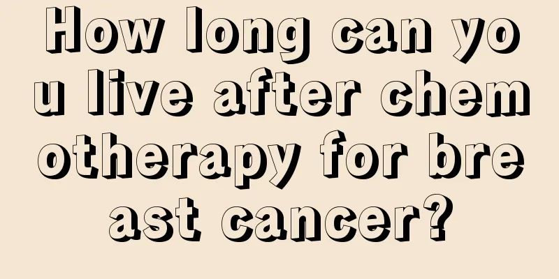 How long can you live after chemotherapy for breast cancer?