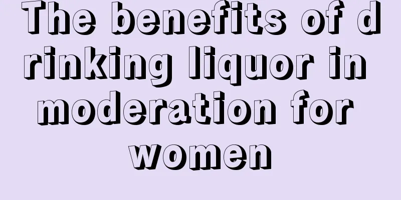 The benefits of drinking liquor in moderation for women