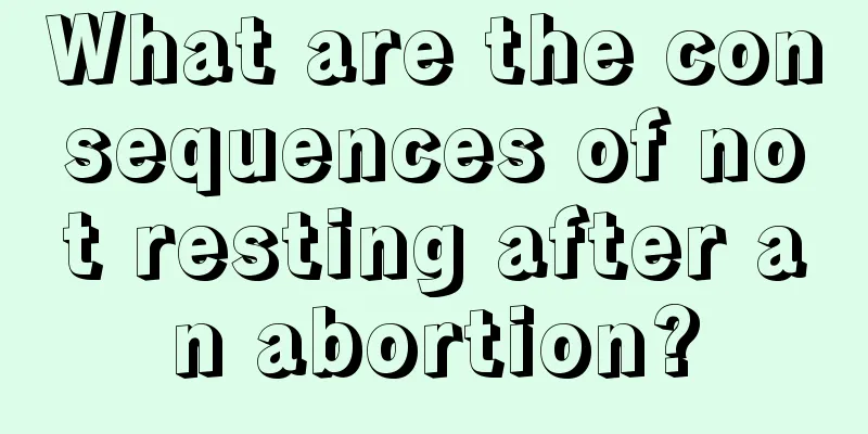 What are the consequences of not resting after an abortion?