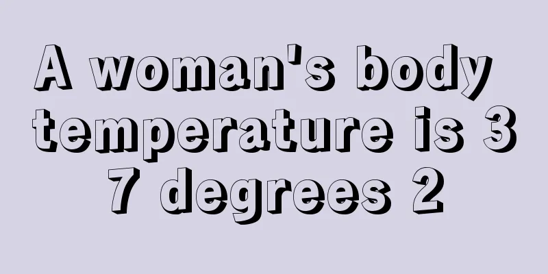 A woman's body temperature is 37 degrees 2