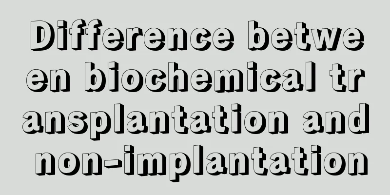 Difference between biochemical transplantation and non-implantation