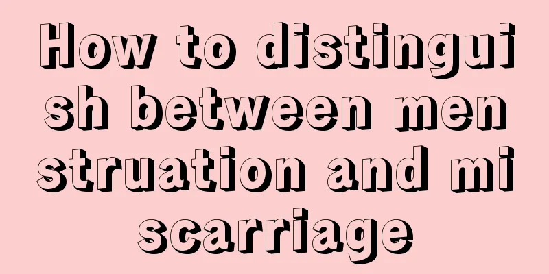 How to distinguish between menstruation and miscarriage