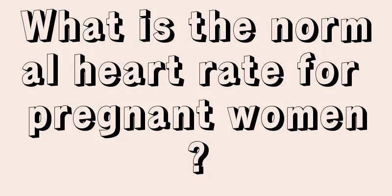 What is the normal heart rate for pregnant women?