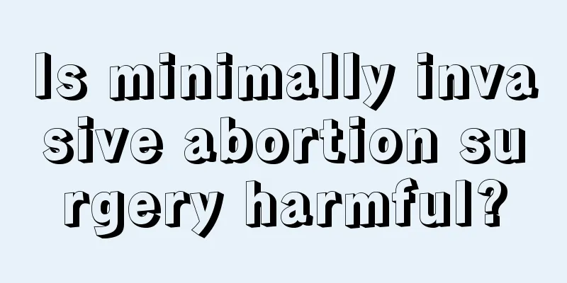 Is minimally invasive abortion surgery harmful?