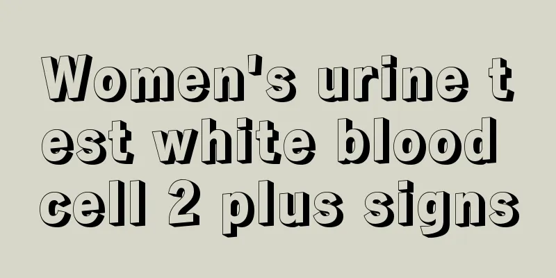 Women's urine test white blood cell 2 plus signs