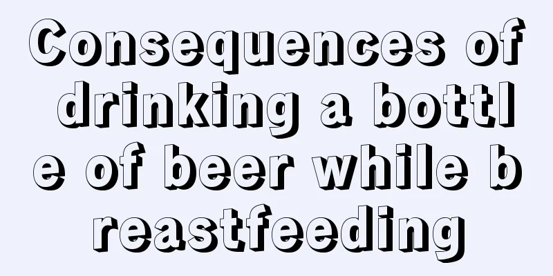 Consequences of drinking a bottle of beer while breastfeeding