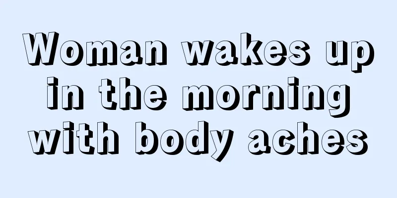 Woman wakes up in the morning with body aches