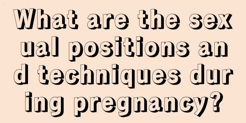 What are the sexual positions and techniques during pregnancy?