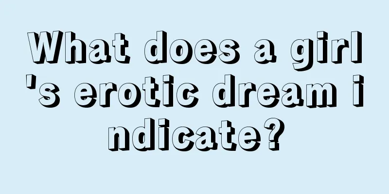 What does a girl's erotic dream indicate?