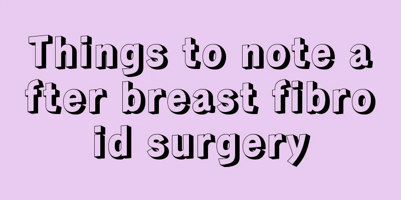 Things to note after breast fibroid surgery