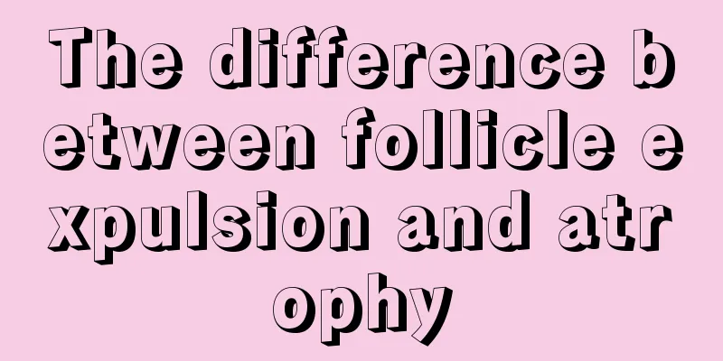 The difference between follicle expulsion and atrophy