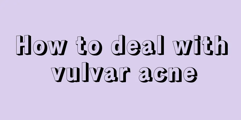 How to deal with vulvar acne