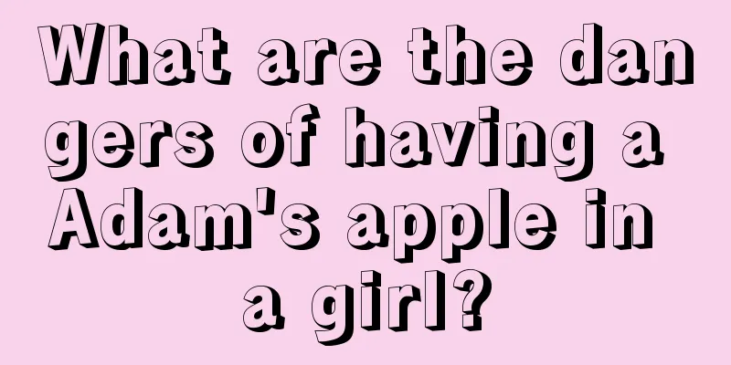 What are the dangers of having a Adam's apple in a girl?