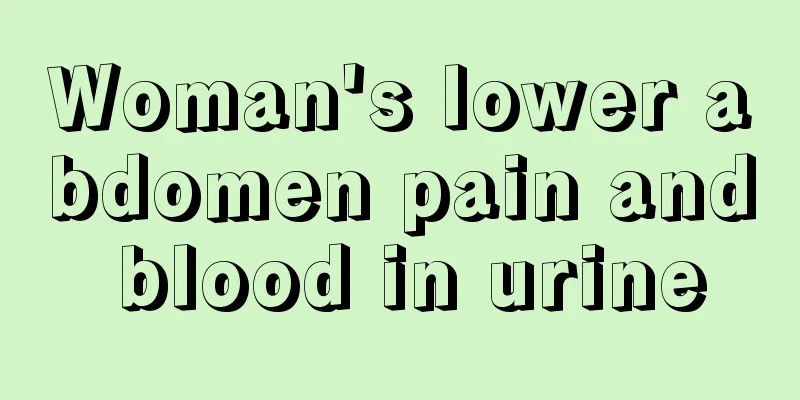 Woman's lower abdomen pain and blood in urine