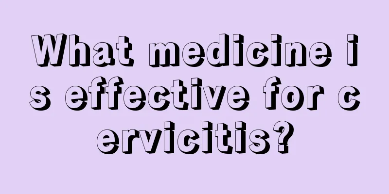 What medicine is effective for cervicitis?