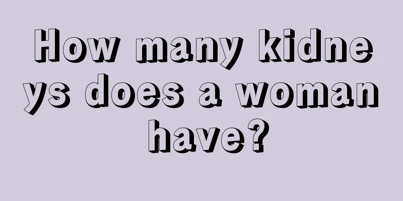 How many kidneys does a woman have?