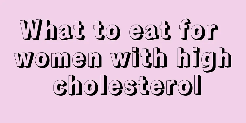 What to eat for women with high cholesterol