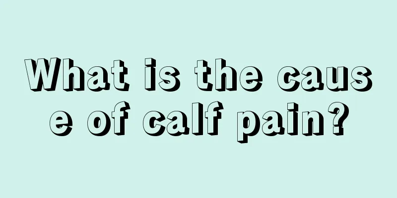 What is the cause of calf pain?