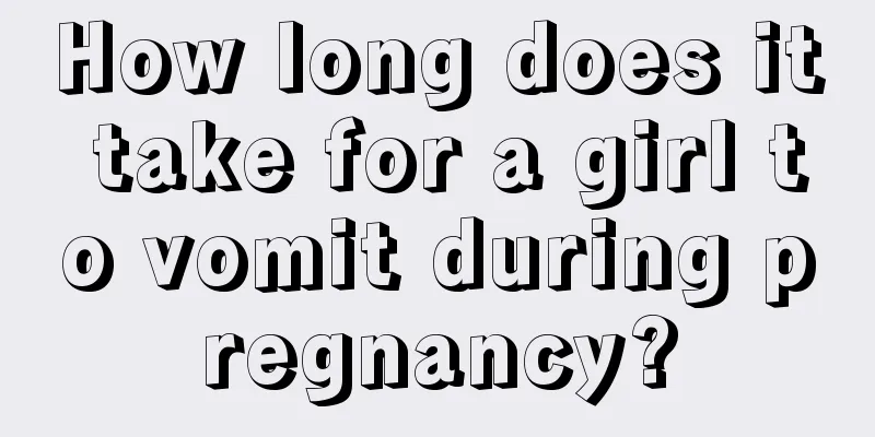 How long does it take for a girl to vomit during pregnancy?