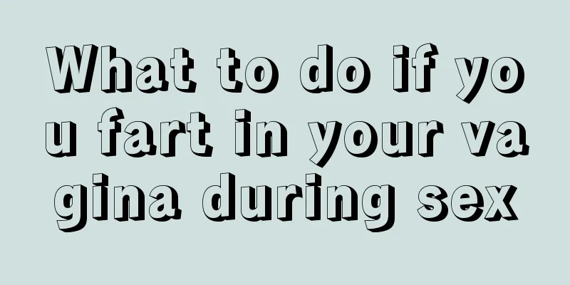 What to do if you fart in your vagina during sex