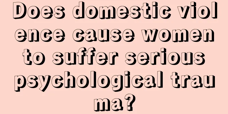 Does domestic violence cause women to suffer serious psychological trauma?