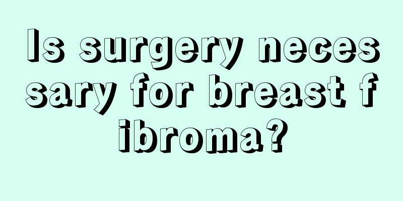 Is surgery necessary for breast fibroma?