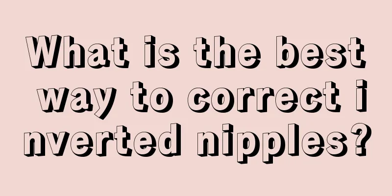 What is the best way to correct inverted nipples?