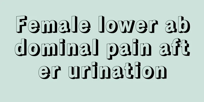 Female lower abdominal pain after urination