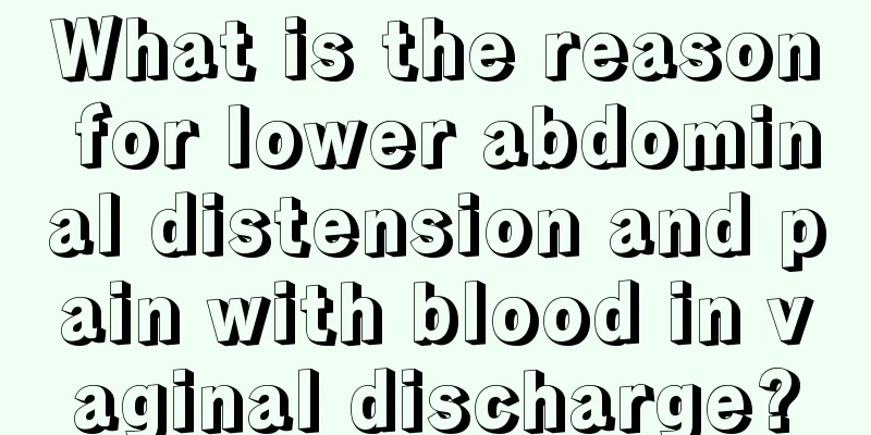 What is the reason for lower abdominal distension and pain with blood in vaginal discharge?