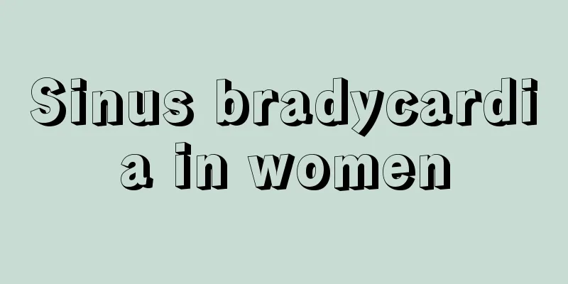 Sinus bradycardia in women