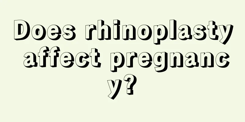 Does rhinoplasty affect pregnancy?