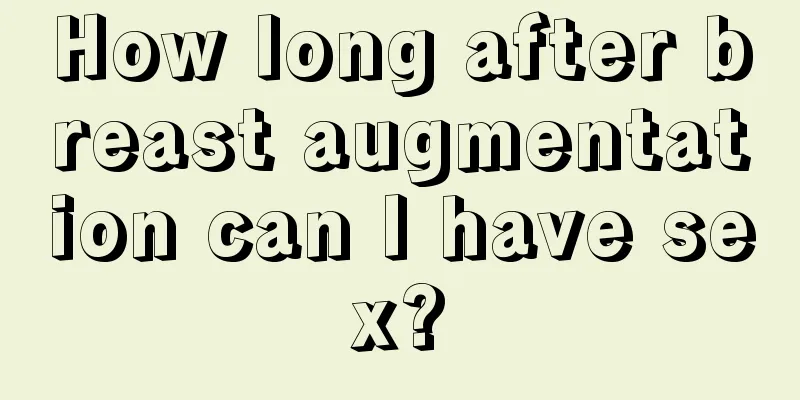 How long after breast augmentation can I have sex?