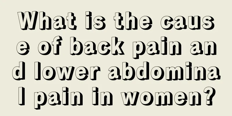 What is the cause of back pain and lower abdominal pain in women?