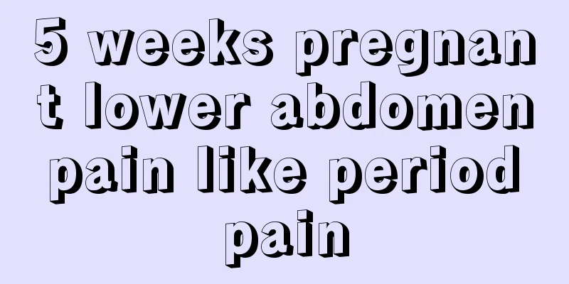 5 weeks pregnant lower abdomen pain like period pain