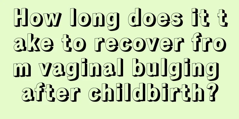 How long does it take to recover from vaginal bulging after childbirth?