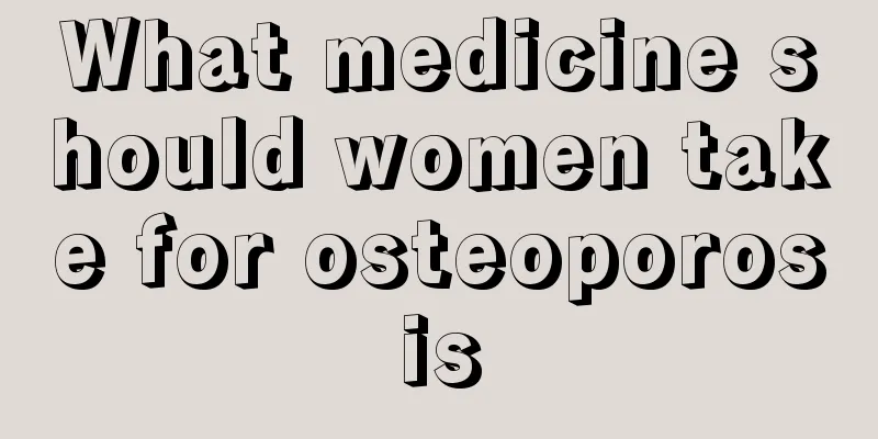 What medicine should women take for osteoporosis