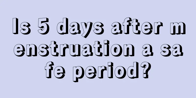 Is 5 days after menstruation a safe period?