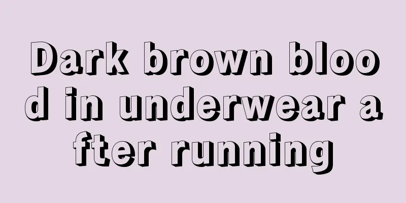 Dark brown blood in underwear after running