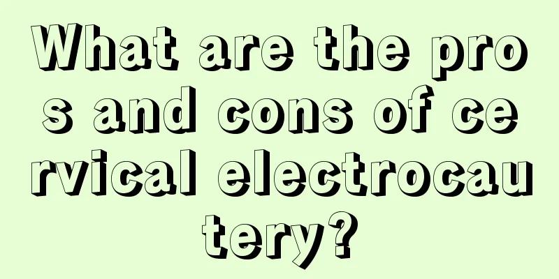 What are the pros and cons of cervical electrocautery?